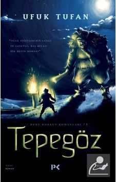 Tepegöz - Dede Korkut Romanları 3 - Ufuk Tufan Tepegöz - Dede Korkut Romanları 3 - Ufuk Tufan
