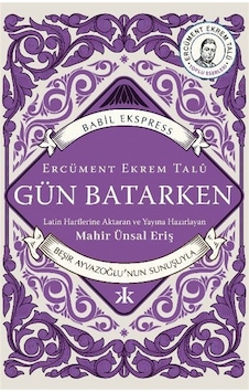 Gün Batarken / Ercüment Ekrem Talu Gün Batarken / Ercüment Ekrem Talu