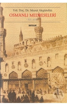 Osmanlı Medreseleri/Murat Akgündüz Osmanlı Medreseleri/Murat Akgündüz
