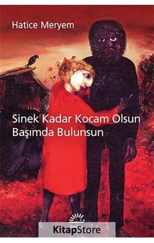 Kitapstore Sinek Kadar Kocam Olsun Başımda Bulunsun / Hatice Meryem Kitapstore Sinek Kadar Kocam Olsun Başımda Bulunsun / Hatice Meryem