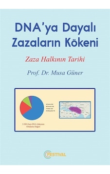DNA'ya Dayalı Zazaların Kökeni - Zaza Halkının Tarihi - Musa Güner - Festival Yayıncılık DNA'ya Dayalı Zazaların Kökeni - Zaza Halkının Tarihi - Musa Güner - Festival Yayıncılık