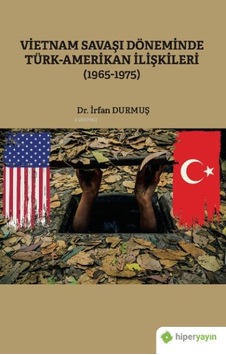 Vietnam Savaşı Döneminde Türk - Amerikan İlişkileri 1965 - 1975 - İrfan Durmuş - Hiperlink