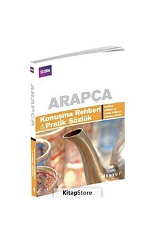 Arapça Konuşma Rehberi ve Pratik Sözlük Arapça Konuşma Rehberi ve Pratik Sözlük