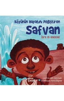 Köyünün Hayatını Değiştiren Safvan / İsra El-haccac Köyünün Hayatını Değiştiren Safvan / İsra El-haccac