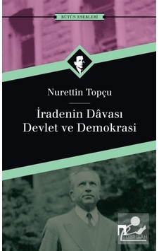 Iradenin Davası/Devlet Ve Demokrasi / Nurettin Topçu 9789759955939