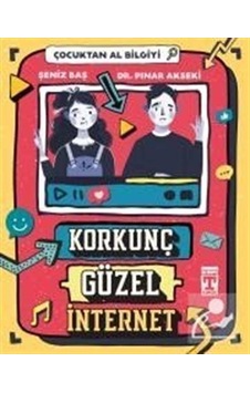 Korkunç Güzel İnternet - Çocuktan Al Bilgiyi - Şeniz Baş Korkunç Güzel İnternet - Çocuktan Al Bilgiyi - Şeniz Baş
