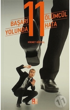 Başarı Yolunda 11 Ölümcül Hata - Hikmet Köksal - Babıali Kültür Başarı Yolunda 11 Ölümcül Hata - Hikmet Köksal - Babıali Kültür