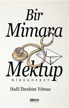 Bir Mimara Mektup - Hibogofret - Halil İbrahim Yılmaz - Totem Bir Mimara Mektup - Hibogofret - Halil İbrahim Yılmaz - Totem
