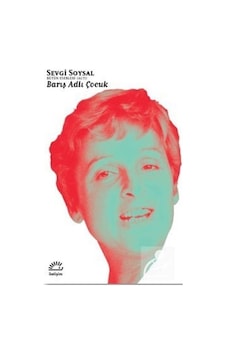 Barış Adlı Çocuk - Bütün Eserleri 6 - Sevgi Soysal