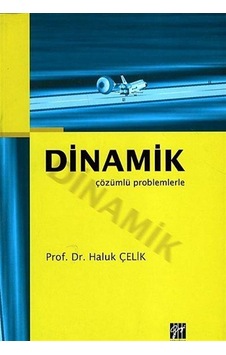Dinamik Çözümlü Problemlerle - Haluk Çelik - Gazi Kitabevi Dinamik Çözümlü Problemlerle - Haluk Çelik - Gazi Kitabevi