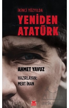 İkinci Yüzyılda Yeniden Atatürk - Mert İnan - Kırmızı Kedi İkinci Yüzyılda Yeniden Atatürk - Mert İnan - Kırmızı Kedi