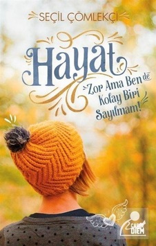 Hayat Zor Ama Ben De Kolay Biri Sayılmam - Seçil Çömlekçi - Carpediem Kitap Hayat Zor Ama Ben De Kolay Biri Sayılmam - Seçil Çömlekçi - Carpediem Kitap