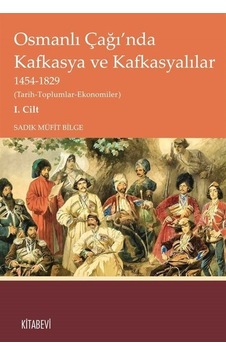 Osmanlı Çağı'nda Kafkasya Ve Kafkasyalılar 1454-1829 Tarih-to... Osmanlı Çağı'nda Kafkasya Ve Kafkasyalılar 1454-1829 Tarih-to...