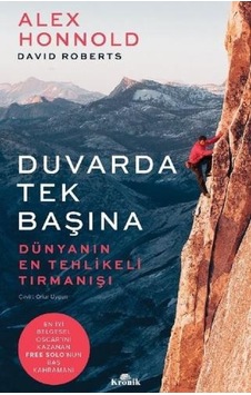 Duvarda Tek Başına - Dünyanın En Tehlikeli Tırmanışı - Alex Honnold - David Roberts - Kronik Kitap Duvarda Tek Başına - Dünyanın En Tehlikeli Tırmanışı - Alex Honnold - David Roberts - Kronik Kitap