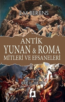 Antik Yunan & Roma Mitleri ve Efsaneleri Antik Yunan & Roma Mitleri ve Efsaneleri
