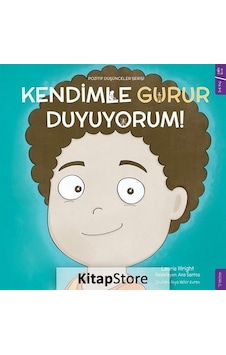 Kendimle Gurur Duyuyorum! Pozitif Düşünceler Serisi - Laurie Wright - Sola Kidz Kendimle Gurur Duyuyorum! Pozitif Düşünceler Serisi - Laurie Wright - Sola Kidz