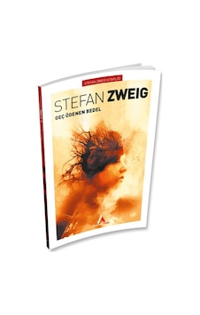 Geç Ödenen Bedel-Stefan Zweig Kitaplığı - Stefan Zweig - Aperatif Kitap Geç Ödenen Bedel-Stefan Zweig Kitaplığı - Stefan Zweig - Aperatif Kitap