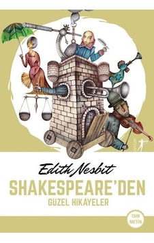 Shakespeare'den Güzel Hikayeler - Tam Metin - Edith Nesbit - Artemis Yayınları