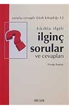 Fıkıhla İlgili İlginç Sorular ve Cevapları (Cep Boy) - Hasip Asutay - Hacegan Yayıncılık Fıkıhla İlgili İlginç Sorular ve Cevapları (Cep Boy) - Hasip Asutay - Hacegan Yayıncılık