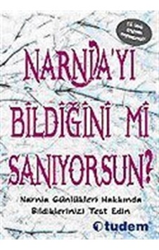 Narnia'yı Bildiğini mi Sanıyorsun?- Tudem Yayınları Narnia'yı Bildiğini mi Sanıyorsun?- Tudem Yayınları