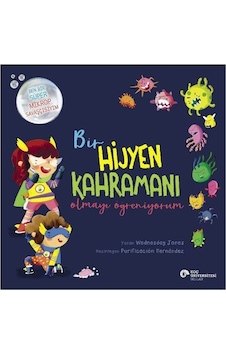 Bir Hijyen Kahramanı Olmayı Öğreniyorum - Wednesday Jones - Koç Üniversitesi Yayınları Bir Hijyen Kahramanı Olmayı Öğreniyorum - Wednesday Jones - Koç Üniversitesi Yayınları