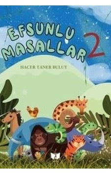 Efsunlu Masallar - 2 - Hacer Taner Bulut - Ateş Yayınları Efsunlu Masallar - 2 - Hacer Taner Bulut - Ateş Yayınları
