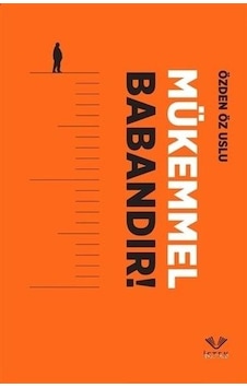 Mükemmel Babandır! - Özden Öz Uslu - İstek