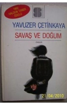 Savaş Ve Doğum/yavuzer Çetinkaya