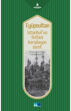Eyüpsultan İstanbul´Un Fethini Karşılayan Semt Eyüpsultan İstanbul´Un Fethini Karşılayan Semt