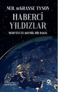 Haberci Yıldızlar: Medeniyete Kozmik Bir Bakış / Neil Degrasse... Haberci Yıldızlar: Medeniyete Kozmik Bir Bakış / Neil Degrasse...