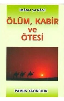 Ölüm Kabir ve Ötesi - İmamı Şarani - Pamuk Yayınları Ölüm Kabir ve Ötesi - İmamı Şarani - Pamuk Yayınları