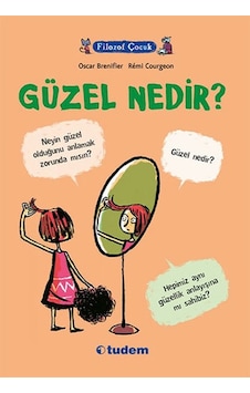 Filozof Çocuk - Güzel Nedir? - Oscar Brenifier - Tudem Yayınları Filozof Çocuk - Güzel Nedir? - Oscar Brenifier - Tudem Yayınları