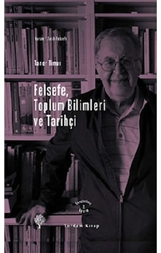 Felsefe Toplum Bilimleri ve Tarihçi - Taner Timur - Yordam Kitap Felsefe Toplum Bilimleri ve Tarihçi - Taner Timur - Yordam Kitap