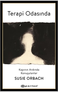 Terapi Odasında - Susie Orbach - Epsilon Yayınevi Terapi Odasında - Susie Orbach - Epsilon Yayınevi