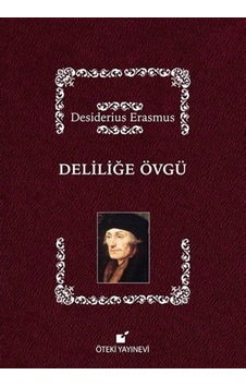 Deliliğe Övgü - Desiderius Erasmus - Öteki Yayınevi Deliliğe Övgü - Desiderius Erasmus - Öteki Yayınevi