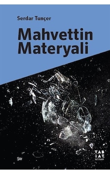 Mahvettin Materyali / Serdar Tunçer