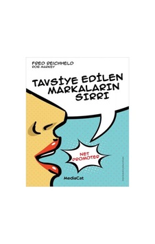 Tavsiye Edilen Markaların Sırrı - Rob Markey - Fred Reichhelo - MediaCat Yayıncılık Tavsiye Edilen Markaların Sırrı - Rob Markey - Fred Reichhelo - MediaCat Yayıncılık