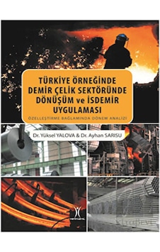 Türkiye Örneğinde Demir Çelik Sektöründe Dönüşüm ve İsdemir Uygulaması
