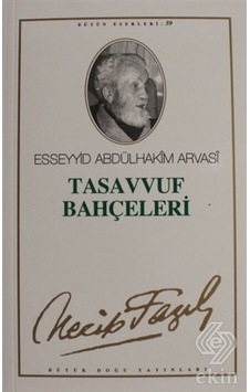 Tasavvuf Bahçeleri : 50 Necip Fazıl Bütün Eserle/Necip Fazıl Tasavvuf Bahçeleri : 50 Necip Fazıl Bütün Eserle/Necip Fazıl