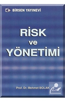 Risk ve Yönetimi / Mehmet Bolak