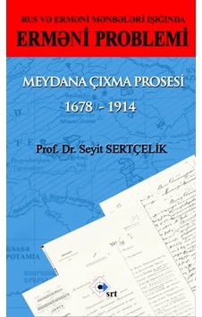 Rus ve Ermeni Kaynakları Işığında Ermeni Sorunu-Azerice - Seyit Sertçelik - Srt Yayınları Rus ve Ermeni Kaynakları Işığında Ermeni Sorunu-Azerice - Seyit Sertçelik - Srt Yayınları
