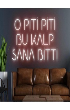 O Piti Piti Bu Kalp Sana Bitti Yazılı Neon Tabela Kırmızı