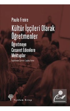 Kültür Işçileri Olarak Öğretmenler / Paulo Freire 9786051723570 Kültür Işçileri Olarak Öğretmenler / Paulo Freire 9786051723570