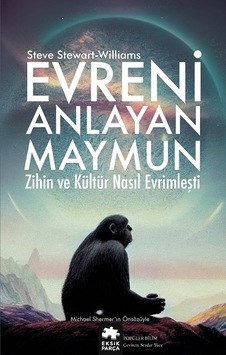 Evreni Anlayan Maymun - Steve Stewart-Williams - Eksik Parça Evreni Anlayan Maymun - Steve Stewart-Williams - Eksik Parça