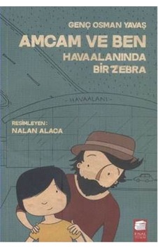 Amcam ve Ben Havaalanında Bir Zebra - Genç Osman Yavaş - Final Kültür Sanat Yayınları
