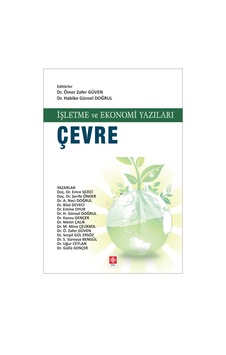 İşletme ve Ekonomi Yazıları Çevre - Habibe Günsel Doğrul - Ekin Basım Yayın İşletme ve Ekonomi Yazıları Çevre - Habibe Günsel Doğrul - Ekin Basım Yayın