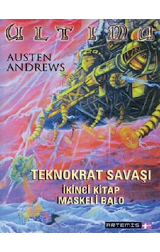 Ultima Teknokrat Savaşı 2.Kitap-Maskeli Balo - Austen Andrews - Artemis Yayınları