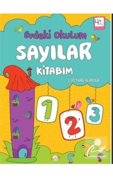 Sayılar Kitabım - Evdeki Okulum 4+Yaş - S. Reyhan Alabuğa - Kukla Sayılar Kitabım - Evdeki Okulum 4+Yaş - S. Reyhan Alabuğa - Kukla