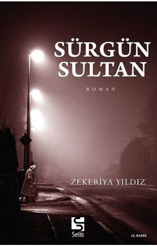 Sürgün Sultan - Zekeriya Yıldız - Selis Kitaplar Sürgün Sultan - Zekeriya Yıldız - Selis Kitaplar
