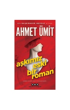 Aşkımız Eski Bir Roman: Kurbanı Öldüren Kendi Tutkusudur Bazen...
